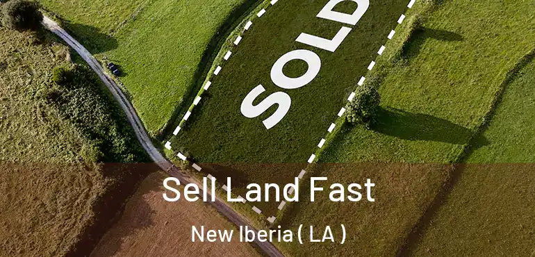 Sell Land Fast New Iberia ( LA )