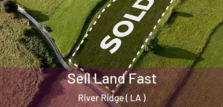  Sell Land Fast River Ridge ( LA )