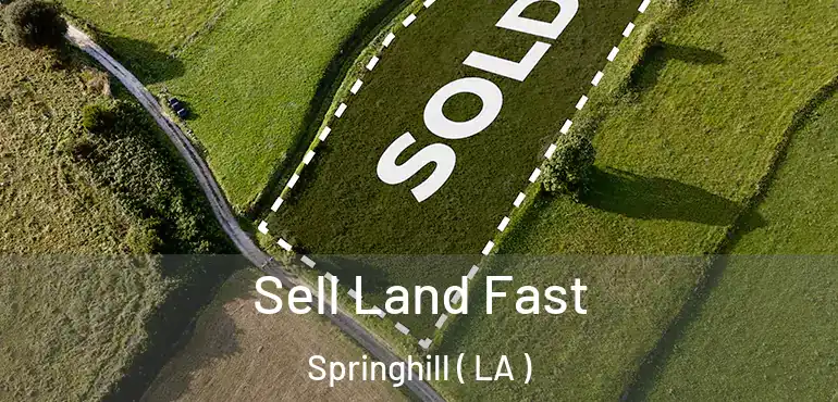  Sell Land Fast Springhill ( LA )