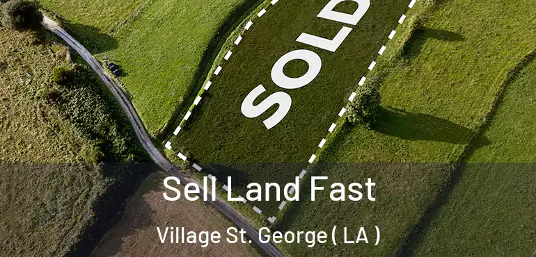  Sell Land Fast Village St. George ( LA )