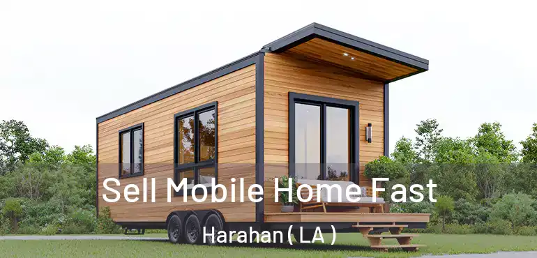  Sell Mobile Home Fast Harahan ( LA )
