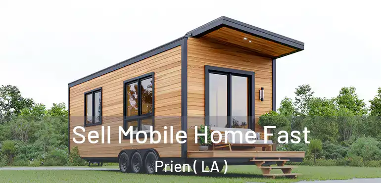  Sell Mobile Home Fast Prien ( LA )