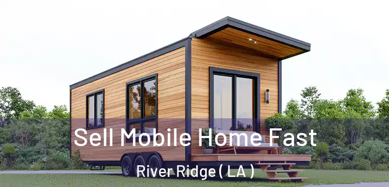  Sell Mobile Home Fast River Ridge ( LA )