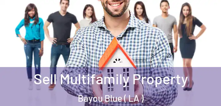 Sell Multifamily Property Bayou Blue ( LA )