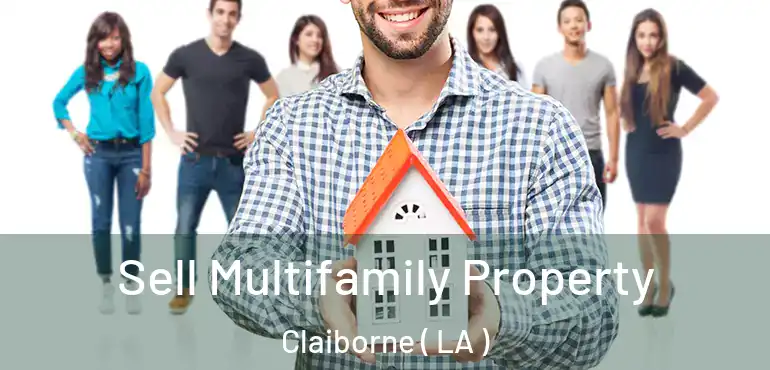  Sell Multifamily Property Claiborne ( LA )