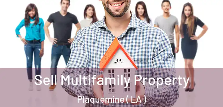 Sell Multifamily Property Plaquemine ( LA )