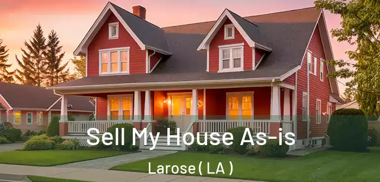  Sell My House As-is Larose ( LA )