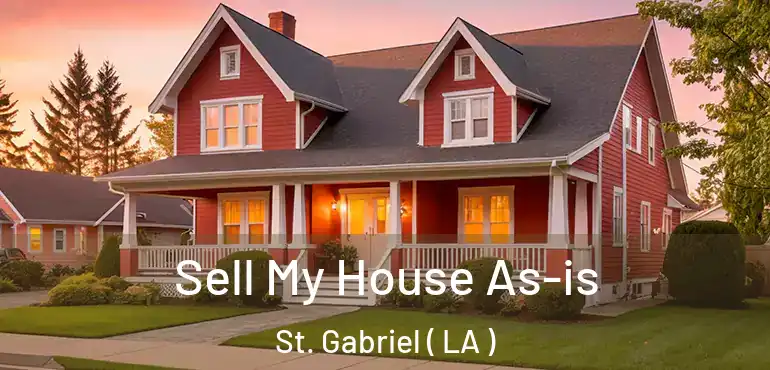  Sell My House As-is St. Gabriel ( LA )