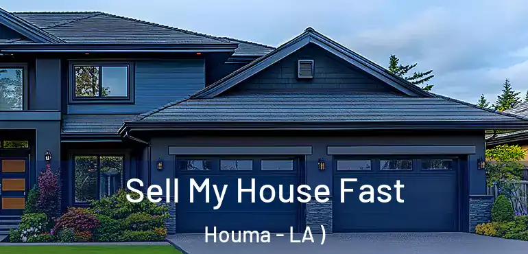  Sell My House Fast Houma - LA )
