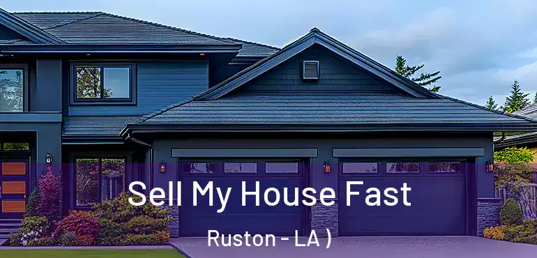  Sell My House Fast Ruston - LA )