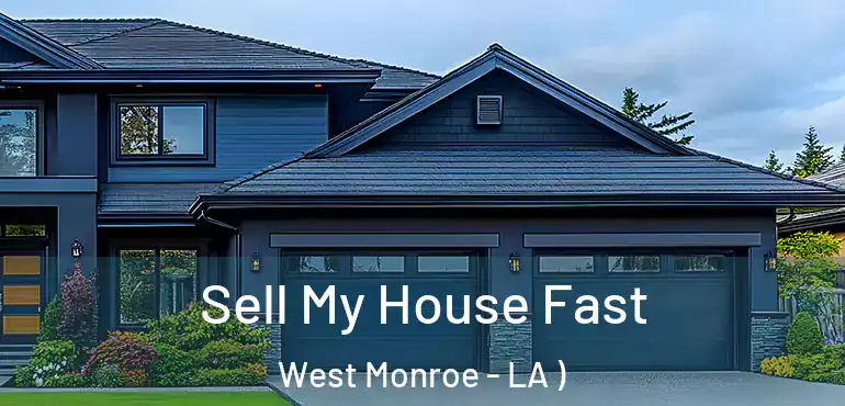  Sell My House Fast West Monroe - LA )