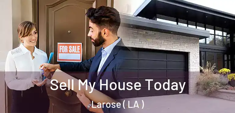  Sell My House Today Larose ( LA )