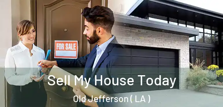  Sell My House Today Old Jefferson ( LA )
