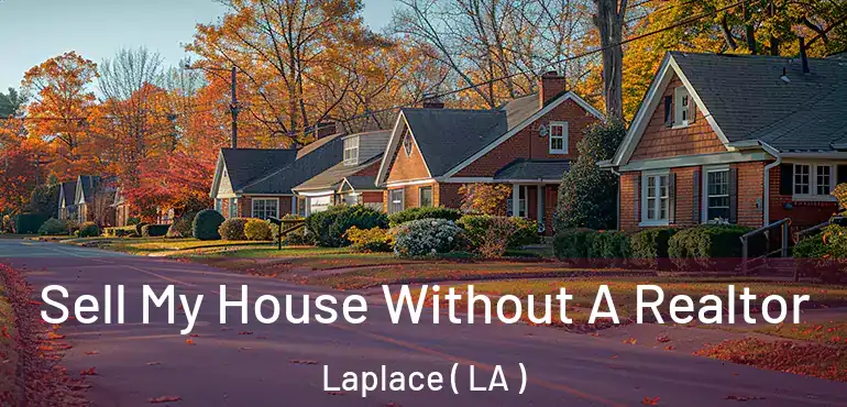  Sell My House Without A Realtor Laplace ( LA )