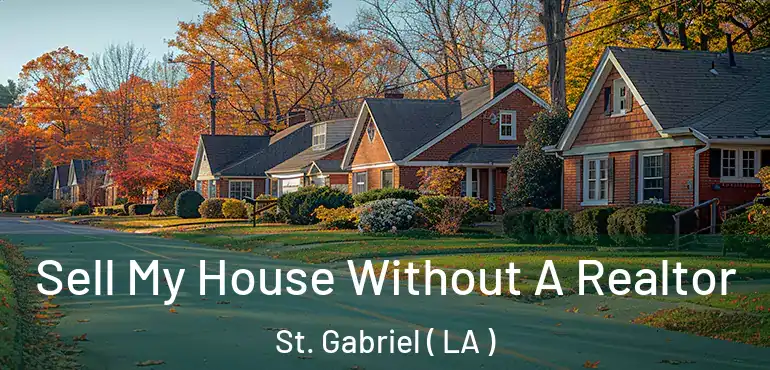  Sell My House Without A Realtor St. Gabriel ( LA )