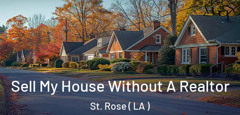  Sell My House Without A Realtor St. Rose ( LA )