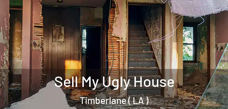  Sell My Ugly House Timberlane ( LA )