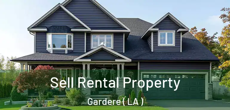  Sell Rental Property Gardere ( LA )