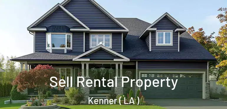  Sell Rental Property Kenner ( LA )