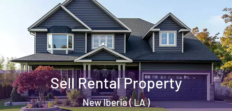 Sell Rental Property New Iberia ( LA )