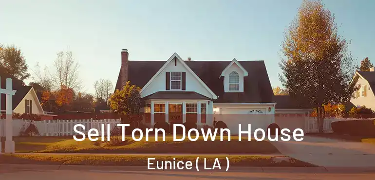  Sell Torn Down House Eunice ( LA )