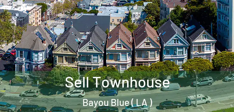  Sell Townhouse Bayou Blue ( LA )