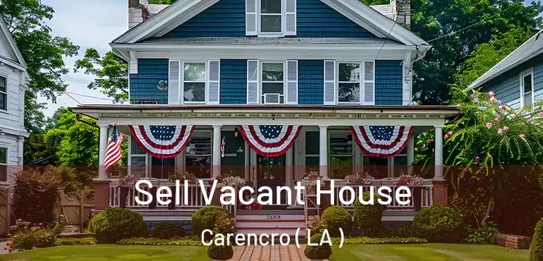  Sell Vacant House Carencro ( LA )