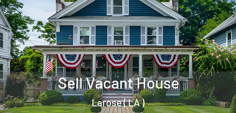  Sell Vacant House Larose ( LA )