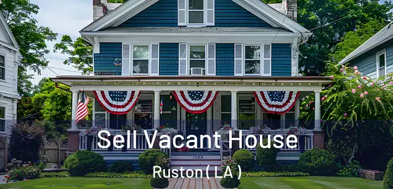  Sell Vacant House Ruston ( LA )