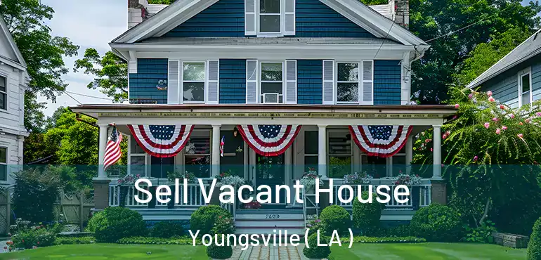  Sell Vacant House Youngsville ( LA )
