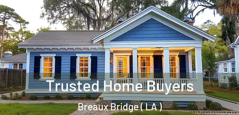  Trusted Home Buyers Breaux Bridge ( LA )