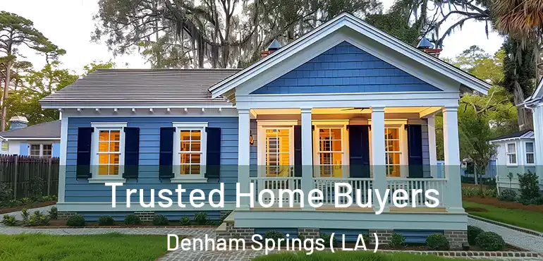  Trusted Home Buyers Denham Springs ( LA )