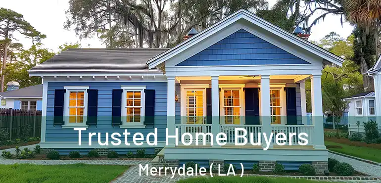  Trusted Home Buyers Merrydale ( LA )