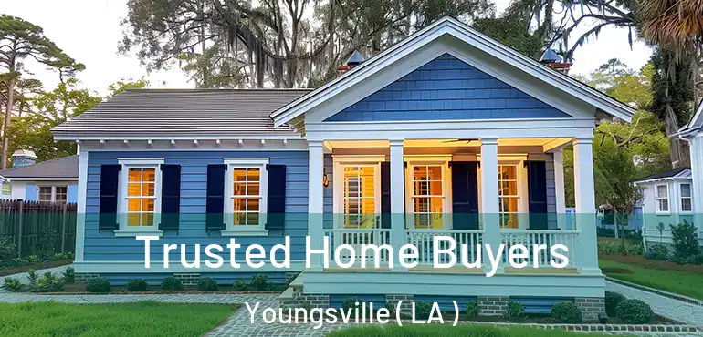  Trusted Home Buyers Youngsville ( LA )