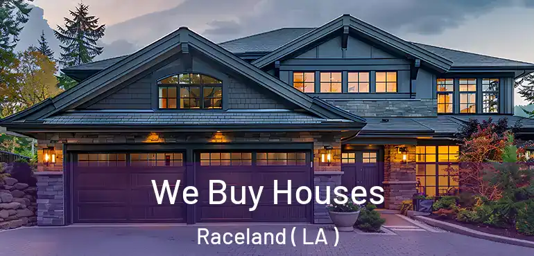  We Buy Houses Raceland ( LA )