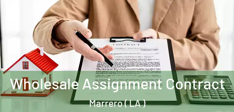  Wholesale Assignment Contract Marrero ( LA )
