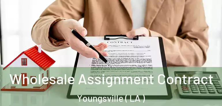  Wholesale Assignment Contract Youngsville ( LA )