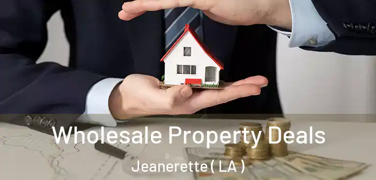  Wholesale Property Deals Jeanerette ( LA )