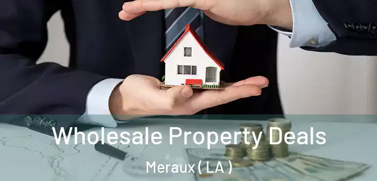  Wholesale Property Deals Meraux ( LA )