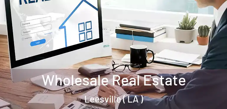  Wholesale Real Estate Leesville ( LA )