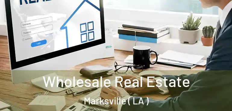  Wholesale Real Estate Marksville ( LA )