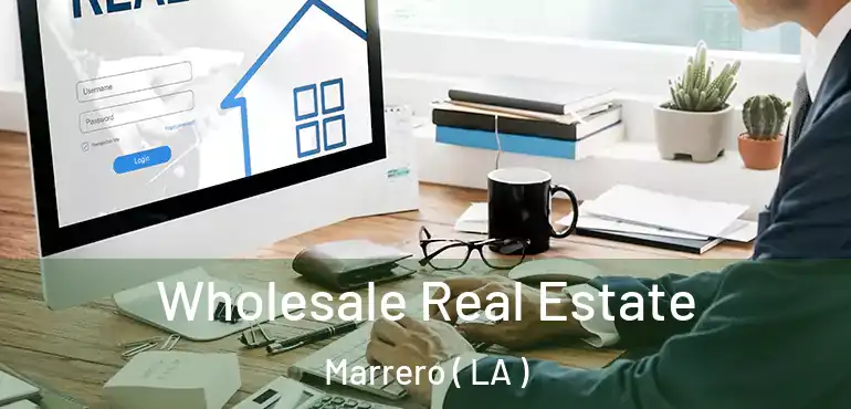 Wholesale Real Estate Marrero ( LA )