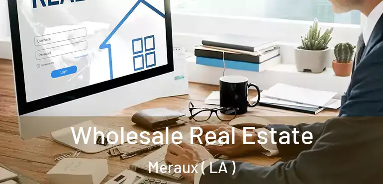  Wholesale Real Estate Meraux ( LA )