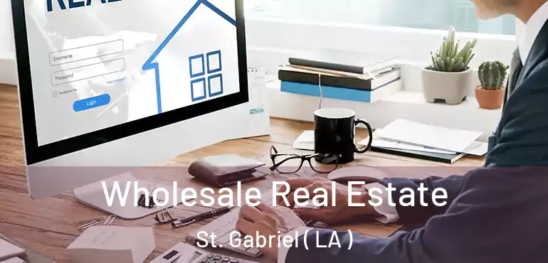  Wholesale Real Estate St. Gabriel ( LA )