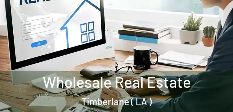  Wholesale Real Estate Timberlane ( LA )