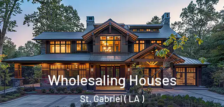  Wholesaling Houses St. Gabriel ( LA )